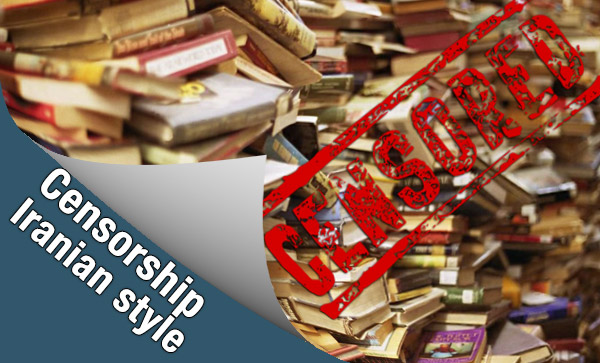 Censorship, Iranian Style: The Seven Obstacles to Publishing Books in Iran